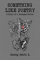 Something Like Poetry – A Story of a Damaged Writer