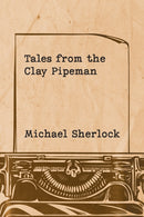 Tales from the Clay Pipeman-9781035872503