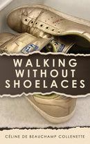 Walking Without Shoelaces-9781035872923
