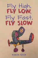 Fly High, Fly Low, Fly Fast, Fly Slow-9781035873364