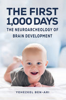 The First 1,000 Days : The Neuroarcheology of Brain Development-9781035873425
