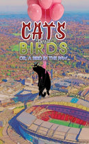 Cats versus Birds; or, a Bird in the Paw.-9781035873746