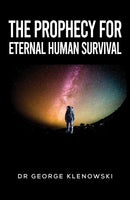 The Prophecy for Eternal Human Survival