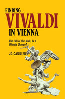 Finding Vivaldi in Vienna : The Fall of the Wall, Is It Climate Change?-9781035875283