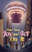 Find Your Joy and Act On It : Insight Comes When Wonder Stirs-9781035877898