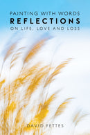 Painting with Words : Reflections on Life, Love and Loss-9781035878062