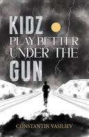 Kidz Play Better Under the Gun-9781035878598