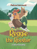 Reggie the Rooster : A Tale of Friendship-9781035880423