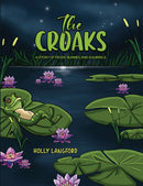 The Croaks : A Story of Frogs, Bunnies and Squirrels-9781035881734