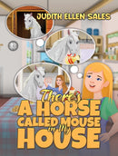 There’s a Horse Called Mouse in My House