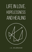 Life in Love, Hopelessness and Healing-9781035883103