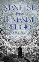 Manifest for a Humanist Religio : Saudade-9781035883646