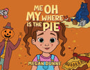 Me Oh My Where Is the Pie-9781035884193