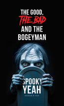 The Good, The Bad and the Bogeyman - Spooky Yeah-9781035884926