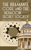The Bramante Code and the `Hexagon' Secret Society-9781035885862