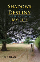Shadows of a Destiny: The True Story of My Life-9781035885947