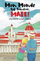 Mon Monde Est Sombre, Mate! (My World Is Dark, Mate!)-9781035886784