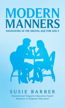 Modern Manners : Navigating in the Digital Age for Gen Z-9781035887002