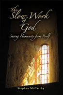 The Slow Work of God : Saving Humanity from Itself-9781035887125