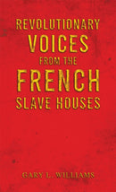 Revolutionary Voices from the French Slave Houses-9781035888078