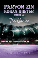 Parvon Zin Koban Hunter Book 4: The Games-9781035888504