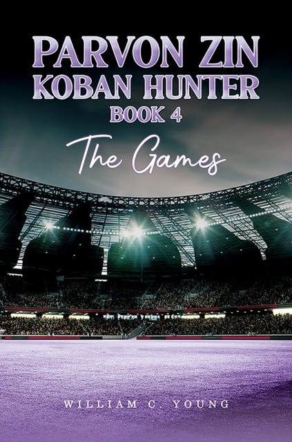 Parvon Zin Koban Hunter Book 4: The Games-9781035888504