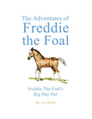 The Adventures of Freddie the Foal : Freddie the Foal's Big Day Out-9781035889464