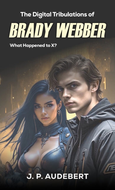 The Digital Tribulations of Brady Webber-9781035890330