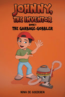Johnny, The Inventor - Book 1 : The Garbage-Gobbler-9781035890651