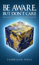 Be Aware, But Don't Care : How to Take Quantum Action to Infinity & Beyond-9781035890767
