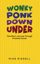 Wonky Ponk Down Under : One Man's Journey Through Prostate Cancer-9781035890781