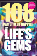 108 Ways to be Happier - AKA Life's Gems : Tough Times Don't Last but Tough People Do-9781035890859