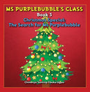 Ms Purplebubble's Class - Book 3 : Christmas Special: The Search for Ms Purplebubble-9781035891528