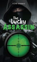 The Lucky Assassin : A Satire-9781035892747