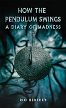 How the Pendulum Swings: A Diary of Madness-9781035894284