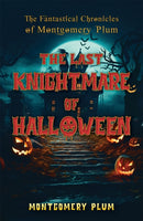 The Fantastical Chronicles of Montgomery Plum : The Last Knightmare of Halloween-9781035895861