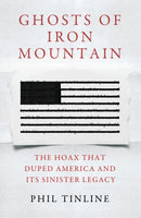 Ghosts of Iron Mountain : The Hoax that Duped America and its Sinister Legacy-9781035903849
