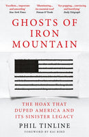 Ghosts of Iron Mountain : The Hoax that Duped America and its Sinister Legacy-9781035903856