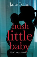 Hush Little Baby : the electrifying new domestic crime thriller-9781035905270