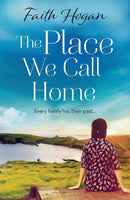 The Place We Call Home : an emotional story of love, loss and family from the Kindle