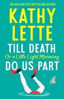 Till Death, or a Little Light Maiming, Do Us Part : a hilarious and raunchy romp from the wickedly witty bestselling author-9781035906321