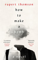 How to Make a Bomb : A Novel-9781035908554