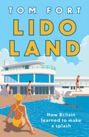 Lido Land : How Britain Learned to Make a Splash-9781035911646