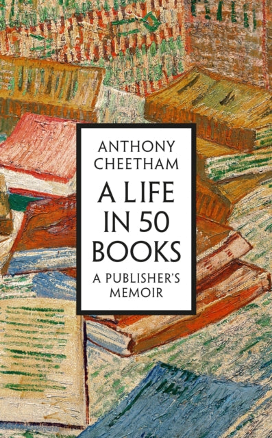 A Life in Fifty Books : A Publisher's Memoir-9781035912766