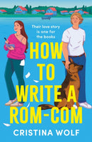 How to Write a Rom-Com : The must-read bookish romance brand-new for 2025, perfect for fans of small town love stories-9781035915347