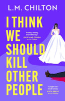 I Think We Should Kill Other People : The funniest serial killer thriller full of twists and turns you'll read all year-9781035920761