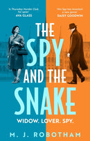 The Spy and the Snake : An exhilarating new novel from the author of the GOOD HOUSEKEEPING READER FAVOURITE-9781035921997