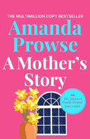 A Mother's Story : A powerful and emotional story of motherhood from multimillion copy bestseller Amanda Prowse-9781035923489