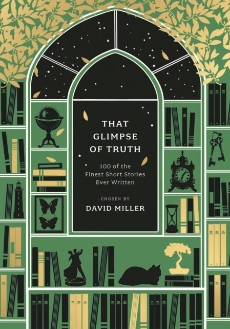 That Glimpse of Truth : The 100 Finest Short Stories Ever Written-9781035924912