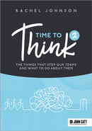 Time to Think 2 : The things that stop our teams and what to do about them-9781036004811